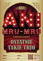 Plakat spektaklu Kabaret ANI MRU MRU "Ostatnie takie trio"